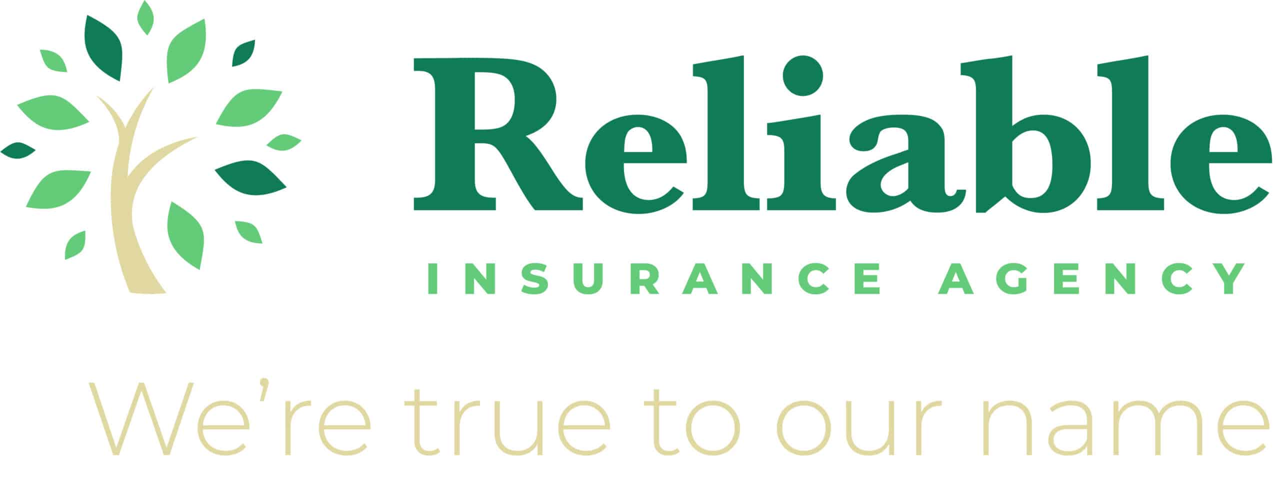 Logo for Reliable Insurance Agency featuring a green tree graphic and the slogan "We're true to our name" in light tan text. Get a quote from your trusted local insurance agency today.