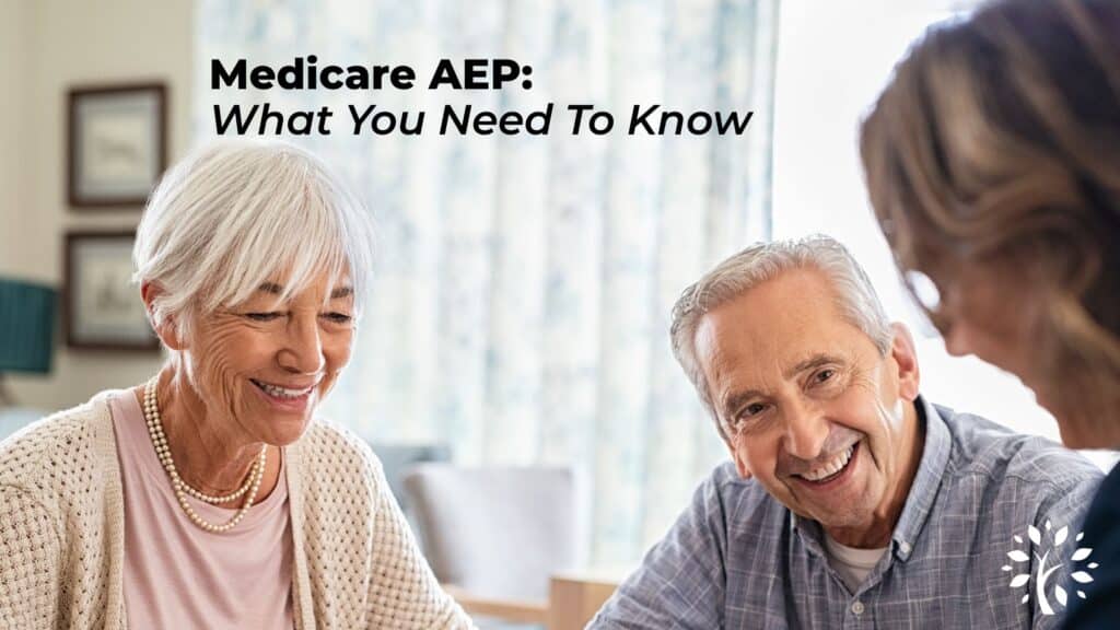 Two older adults sit at a table with a professional advisor, smiling while discussing paperwork. Text reads, "Medicare AEP: What You Need To Know for making informed healthcare decisions.