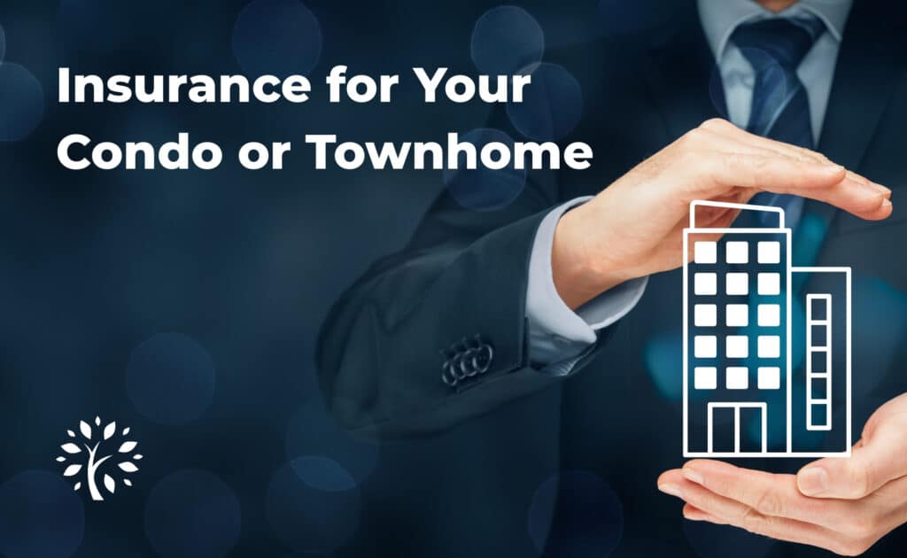A person in a suit holds their hands around an illustrated condo or townhome, highlighting Insurance for Your Condo or Townhome on a dark blue background.