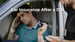 A man in a car hands keys to a police officer, with text: “Car Insurance After a DUI.”.